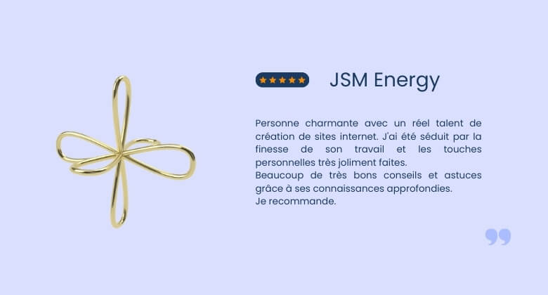 Avis client de l'entreprise JSM Energy, pour une prestation de création de site internet sur mesure