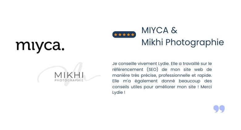 Avis client des entreprises MIYCA et Mikhi Photographie, pour une prestation d'optimisation SEO de leurs sites internet